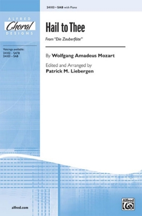 Mozart/arr Liebergen Hail to Thee (Die Zauberflte) SAB  Mixed voices