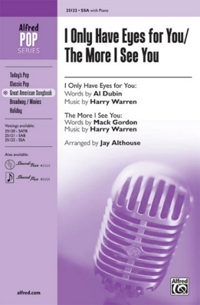 Dubin/Warrerr Althouse I Only Have Eyes /More I See You SSA  Unison, upper, equal voices