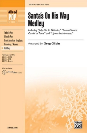 arr. Gilpin Santa?s On His Way Medley 2-part  Mixed voices