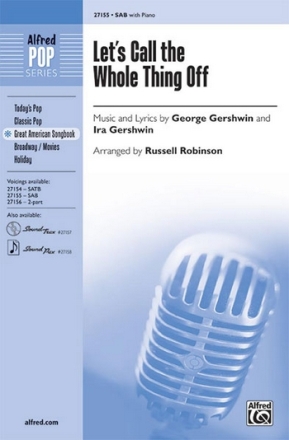 Robinson, R L. (Arranger) Let's Call the Whole Thing Off SAB  Mixed voices