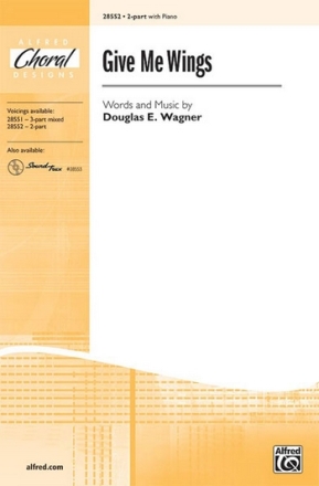 Wagner,D Give Me Wings 2Pt  Unison, upper, equal voices