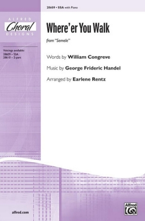 Rentz, E (arranger) Where er You Walk (Semele) SSA  Mixed voices