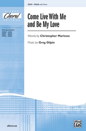 Marlowe & Gilpin Come Live With Me and Be My Love SSAB  Mixed voices
