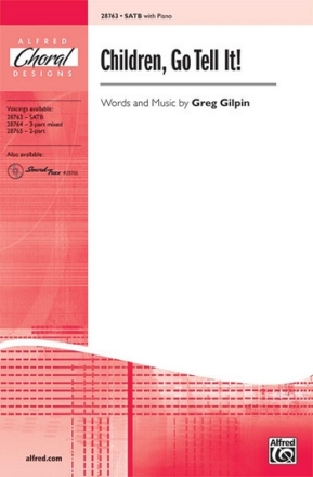 Gilpin,G Children, Go Tell It! SATB  Mixed voices