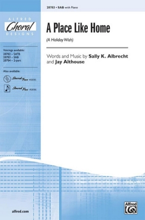 Albrecht,S & Althouse,J Place Like Home, A SAB  Mixed voices