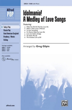 Gilpin,G Idolmania! A Medley of Love Songs SAB  Mixed voices