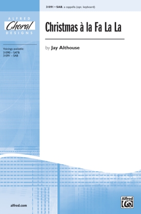 Althouse,J Christmas A La Fa La La SAB  Mixed voices