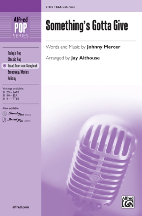 Mercer arr Althouse Somethings Gotta Give SSA  Unison, upper, equal voices