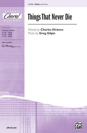 Dickens arr Gilpin Things That Never Die SSAA  Unison, upper, equal voices