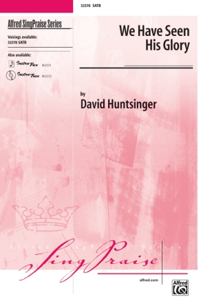 Huntsinger, David We Have Seen His Glory SATB  Mixed voices