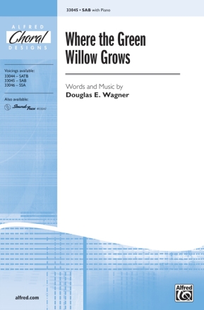 Wagner, Douglas. E Where The Green Willow Grows SAB  Mixed voices