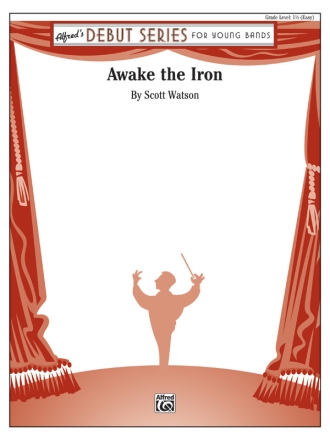 Watson, Scott Awake The Iron (c/b)  Symphonic wind band