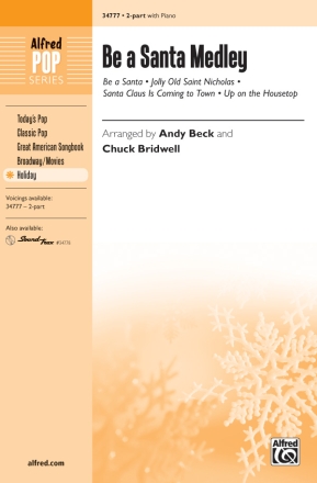 Beck, Andy & Bridwell, Chuck Be A Santa Medley 2 Pt  Mixed voices