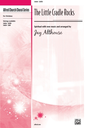 Althouse,J Little Cradle Rocks, The SATB  Mixed voices