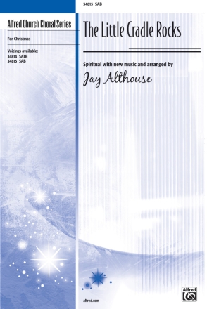 Althouse,J Little Cradle Rocks, The SAB  Mixed voices