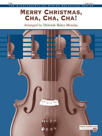 Monday, Deborah Baker Merry Christmas, Cha, Cha, Cha! (s/o)  String Orchestra