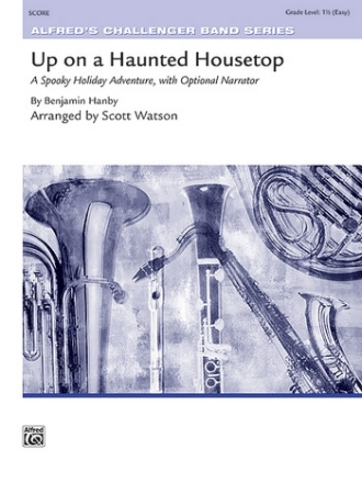 Watson, Scott (arranger) Up On Haunted Housetop (concert band)  Symphonic wind band