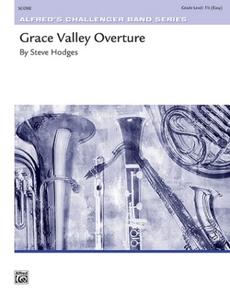 Hodges, Steve Grace Valley Overture (concert band)  Symphonic wind band