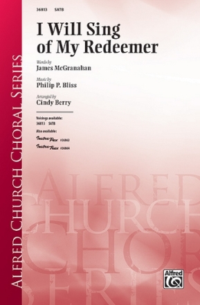 Phillips, Bob (arranger) I Will Sing Of My Redeemer SATB  Mixed voices