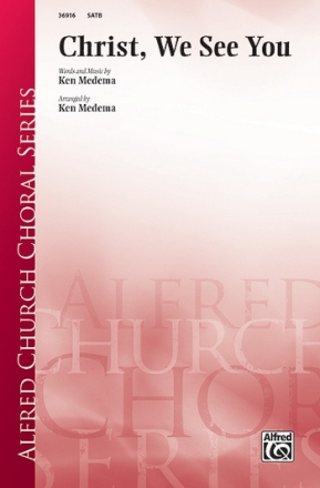 Medema, Ken Christ We See You SATB  Mixed voices