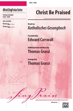 Grassi, Thomas Christ Be Praised SATB  Mixed voices