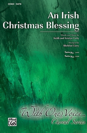 Getty arr Curry, S Irish Christmas Blessing SATB  Mixed voices