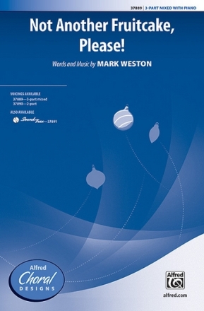 Weston, Mark Not Another Fruitcake Please! 3 PT MXD  Mixed voices