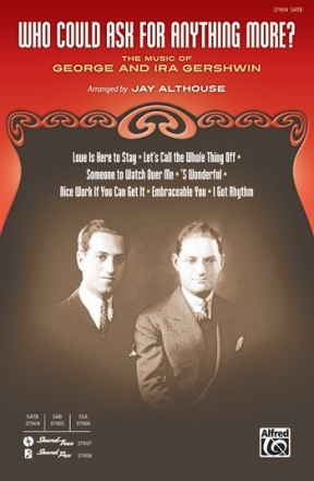 Gershwin arr Althouse, J Who Could Ask For AnythingSATB  Mixed voices