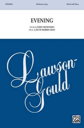 Dickinson, E & Gray, R M Evening SSAA  Unison, upper, equal voices