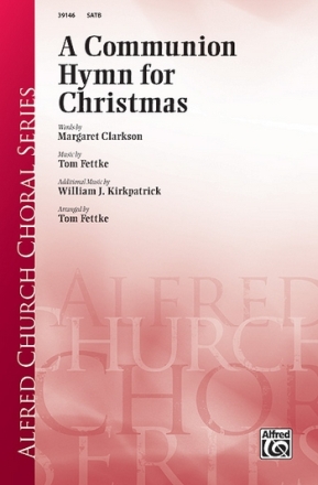 Fettke, Tom (arranger) Communion Hymn For Cmas SATB  Mixed voices