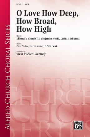 Courtney, Vicki Tucker O Love How Deep Broad High SATB  Mixed voices