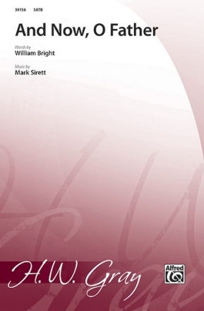 Bright, W & Sirett, M And Now O Father SATB  Mixed voices