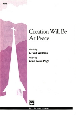 CREATION WILL BE AT PEACE/SATB-PAGE  Mixed voices