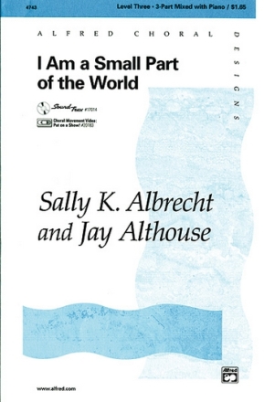 Albrecht, S & Althouse, J I Am a Small Part of the World (3pt mix)  Mixed voices