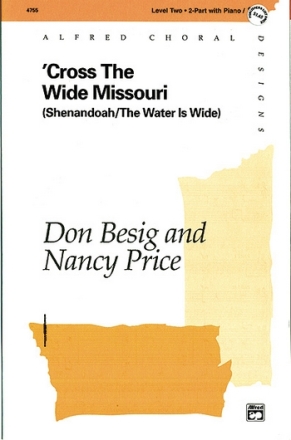 Besig, Don & Price, Nancy Cross the Wide Missouri (2pt opt flute)  Unison, upper, equal voices