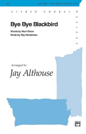 BYE BYE BLACKBIRD/3PT-ALTHOUSE  Mixed voices