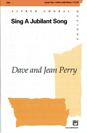 Perry, Dave & Perry, Jean Sing a Jubilant Song (2 part)  Unison, upper, equal voices