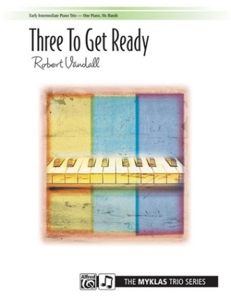 Vandall Three to Get Ready  for one piano 6 hands