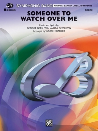 Gershwin, G arr. Barker, WSomeone to Watch Over Me (score) Symphonic wind band