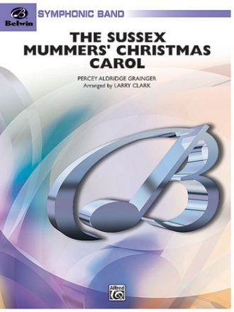 Grainger, P arr. Clark, LSussex Mummers' Christmas Carol (c/band) Symphonic wind band