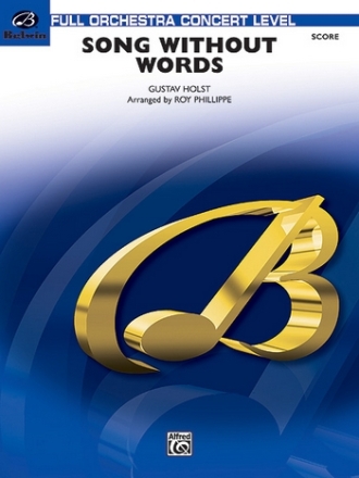 Holst, G arr. Phillippe, RSong without Words (score) Full Orchestra