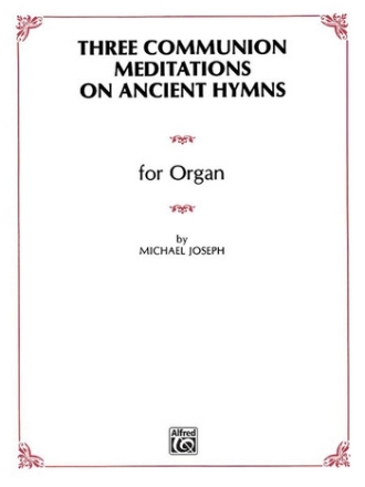 Joseph, Michael3 Communion Meditations on Ancient Hymns Organ