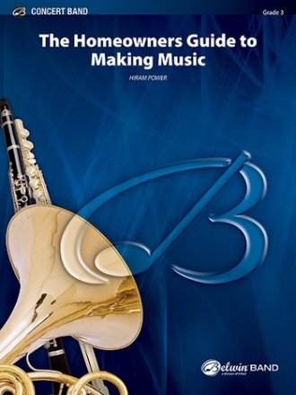 Power, HiramThe Homeowners Guide to Making Music c/b Symphonic wind band