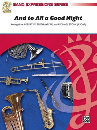 Smith, R.W & Story, M (arrangeAnd to All a Good Night (concert band) Symphonic wind band