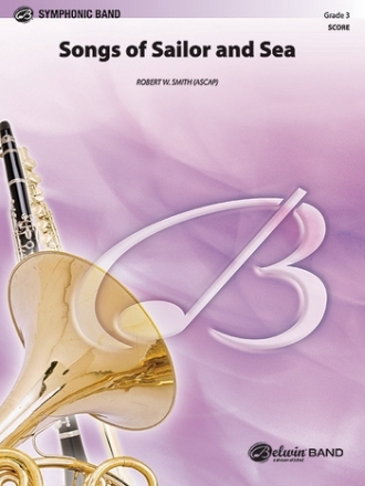 Smith, Robert WSongs of Sailor and Sea (score) Symphonic wind band