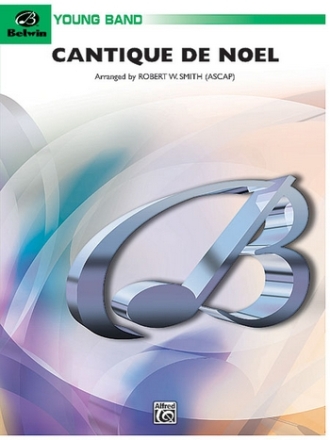 Smith, Robert W (arranger)Cantique de Noel (concert band) Symphonic wind band