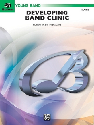 Smith, Robert W.Developing Band Clinic (score) Symphonic wind band