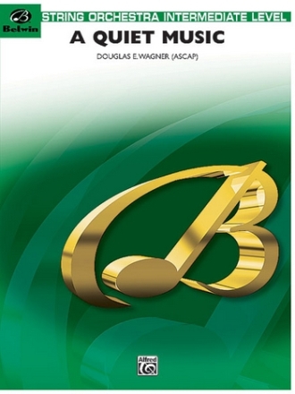 Wagner, Douglas EQuiet Music, A (string orchestra) String Orchestra