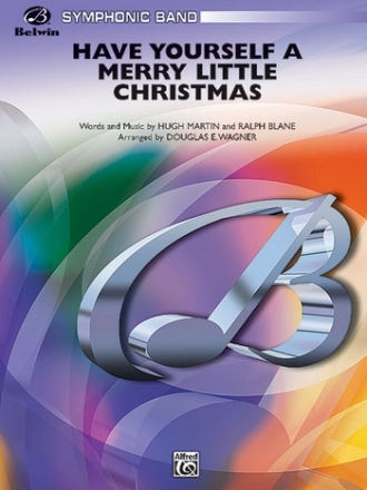 Wagner, Douglas E (arranger)Have Yourself/Merry Little Christmas(c/b Symphonic wind band