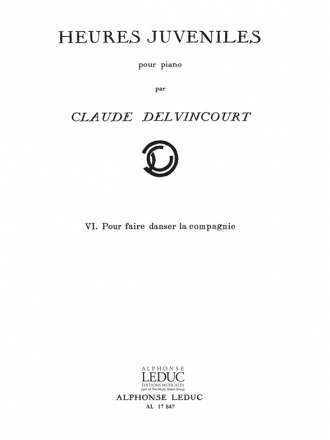 DELVINCOURT HEURES JUVENILES N06 POUR FAIRE DANSER LA COMPAGNIE PIANO